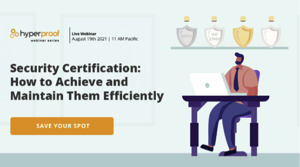 Live webinar on security certification. Learn how to achieve and maintain them efficiently