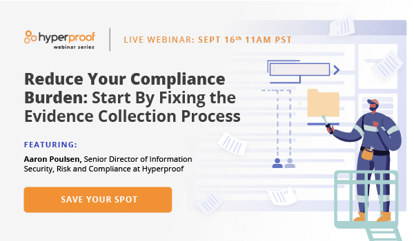 Webinar on reducing your compliance burden by fixing the evidence collection process