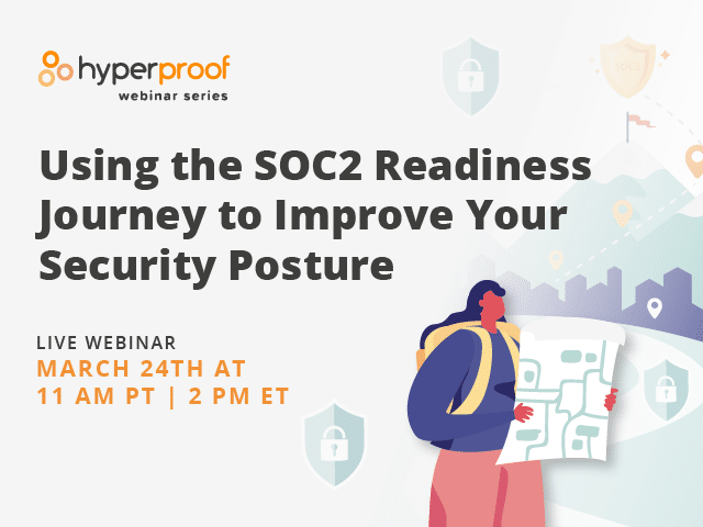Live webinar: Using the Soc2 readiness journey to improve your security posture