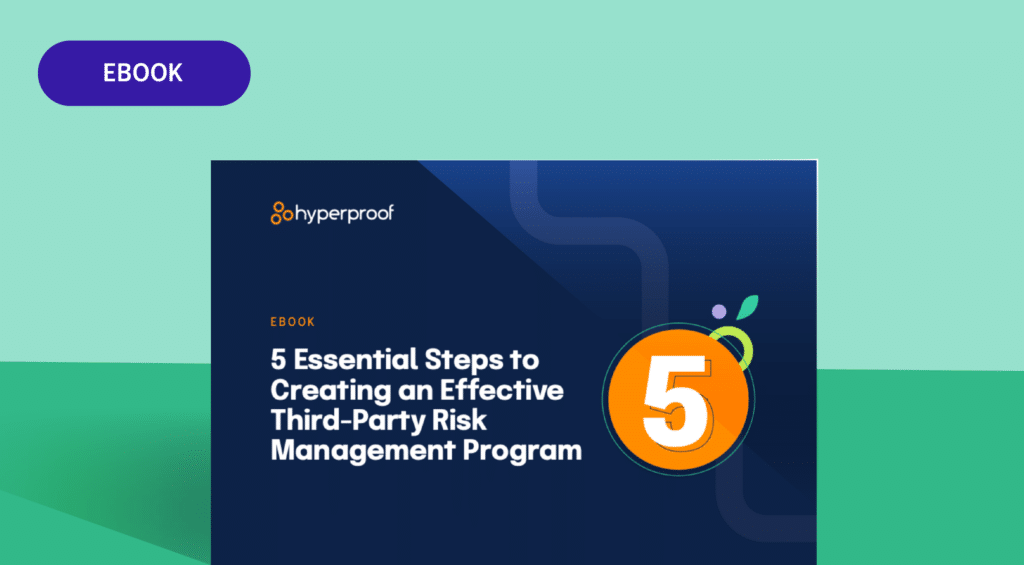 5 Essential Steps To Creating an Effective Third-Party Risk Management Program