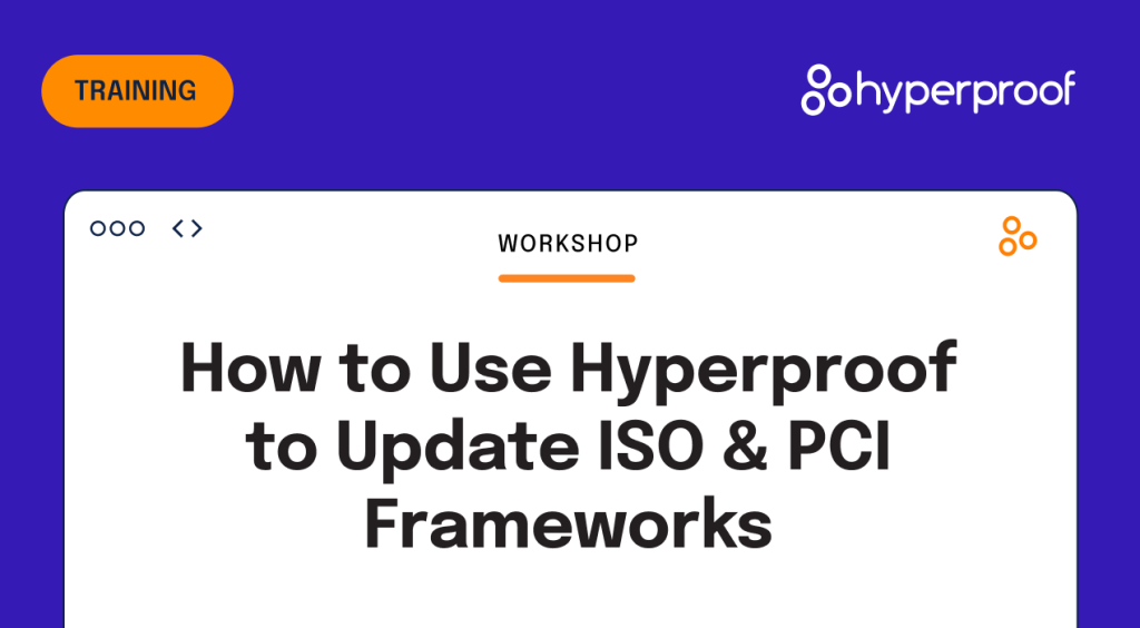 How to Use Hyperproof to Update ISO and PCI Frameworks