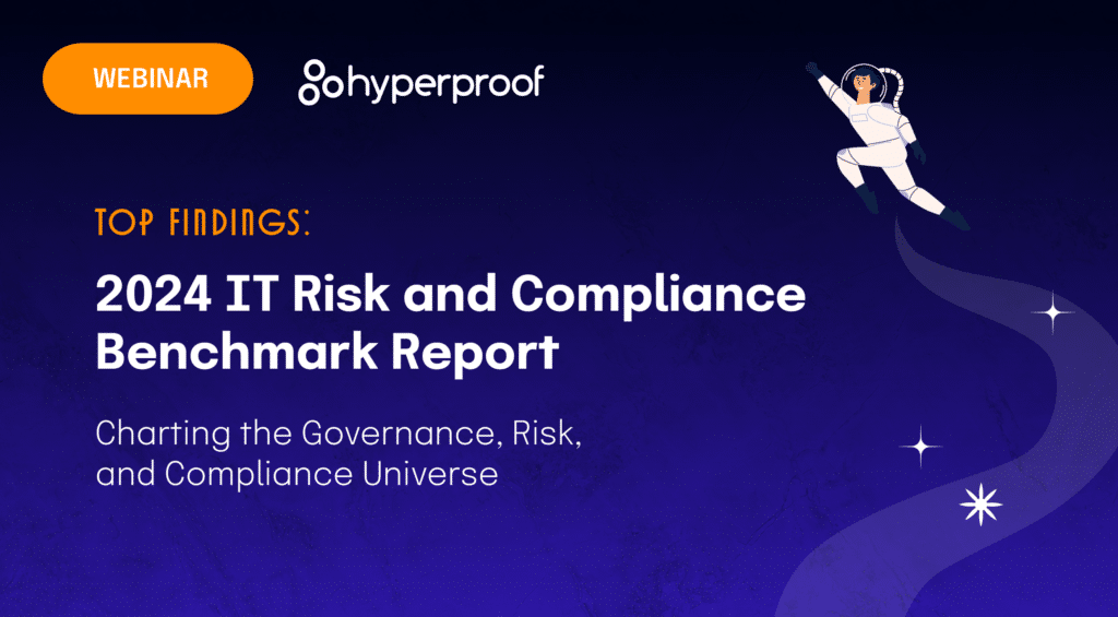 Cover image for the 20224 IT Risk and Compliance Benchmark report webinar brought to you by Hyperproof