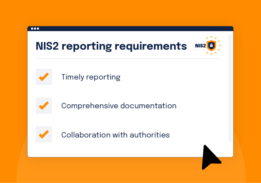 NIS2 reporting requirements: timely reporting, comprehensive documentation, and collaboration with authorities.