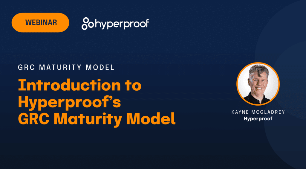 Thumbnail image for Hyperproof's webinar, titled "Introduction to Hyperproof's GRC Maturity Model"