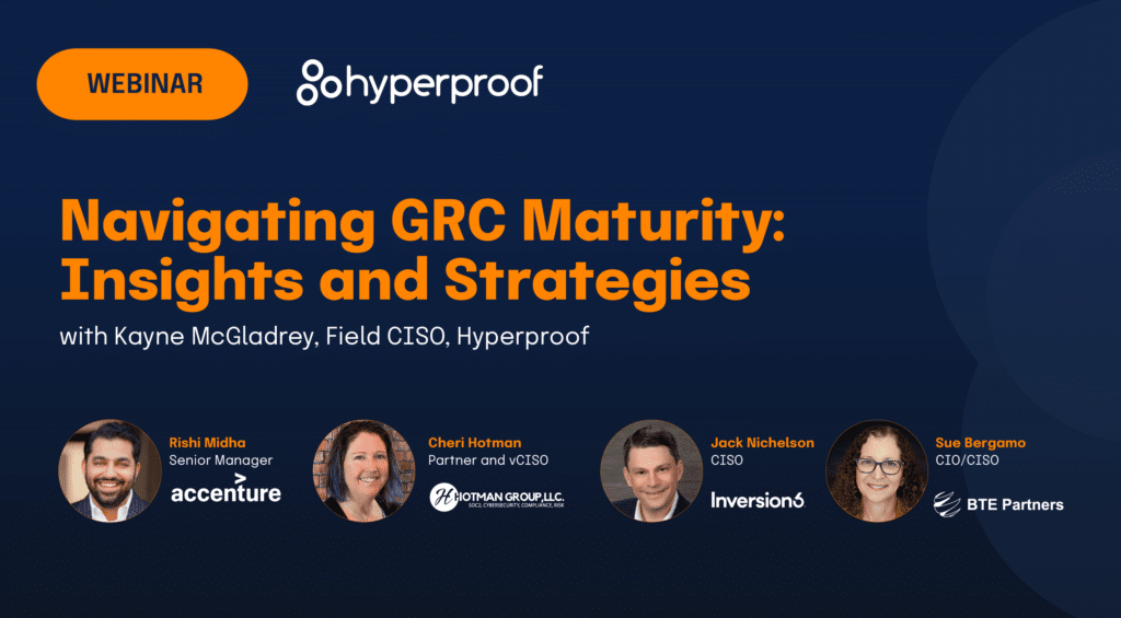 Thumbnail image for Hyperproof's webinar, titled "Navigating GRC Maturity: Insights and Strategies"