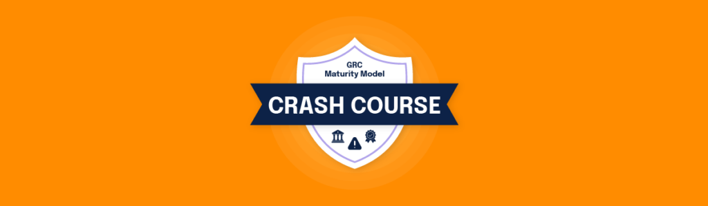 A crash course on the GRC Maturity Model