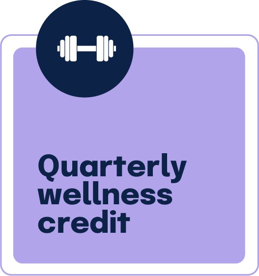 Quarterly 
wellness credit