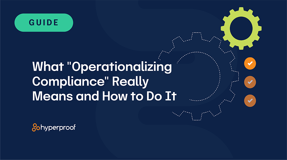 What "Operationalizing Compliance" Really Means and How to Do It