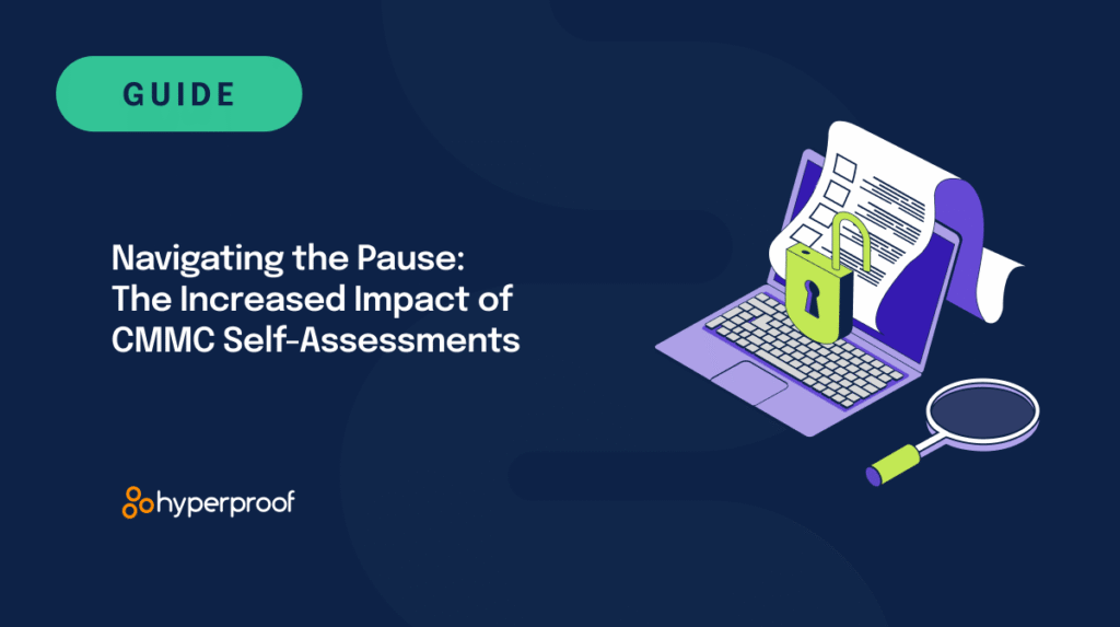 Navigating the CMMC Pause: The Increased Impact of CMMC Self-Assessments